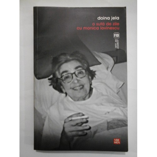 O SUTA DE ZILE CU MONICA LOVINESCU - Doina JELA O SUTA DE ZILE CU MONICA LOVINESCU - Doina JELA